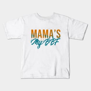 Mama's My BBF Kids T-Shirt